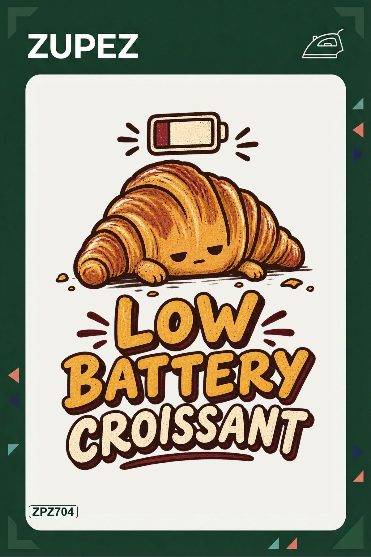 ZPZ704 – Low Battery Croissant Ütüyle Uygulanabilir Transfer Baskı ana ürün görseli