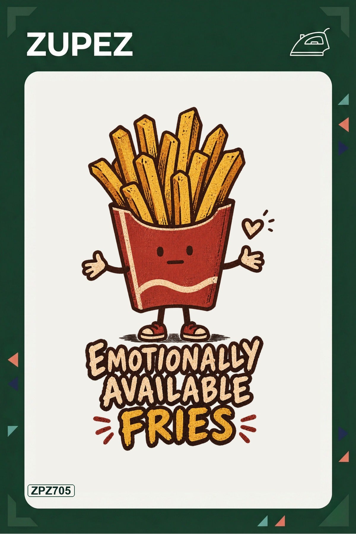 ZPZ705 – Emotionally Available Fries Ütüyle Uygulanabilir Transfer Baskı ana ürün görseli