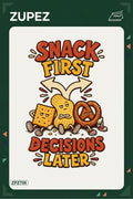 ZPZ708 – Snack First Decisions Later Ütüyle Uygulanabilir Transfer Baskı ana ürün görseli