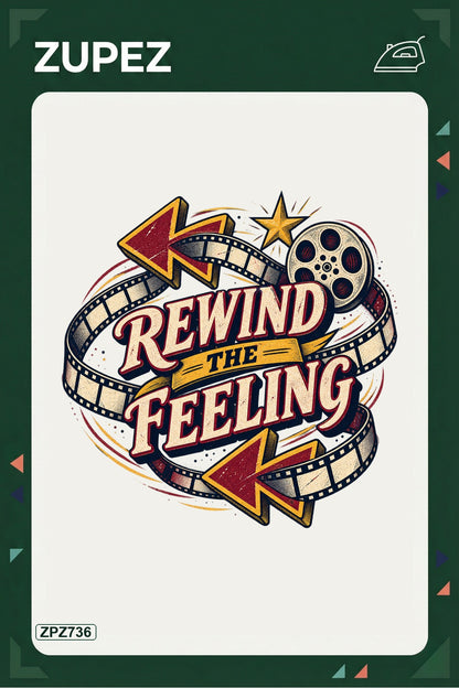 ZPZ736 – Rewind The Feeling Ütüyle Uygulanabilir Transfer Baskı ana ürün görseli