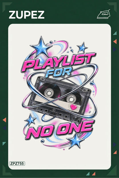 ZPZ755 – Playlist For No One Ütüyle Uygulanabilir Transfer Baskı ana ürün görseli