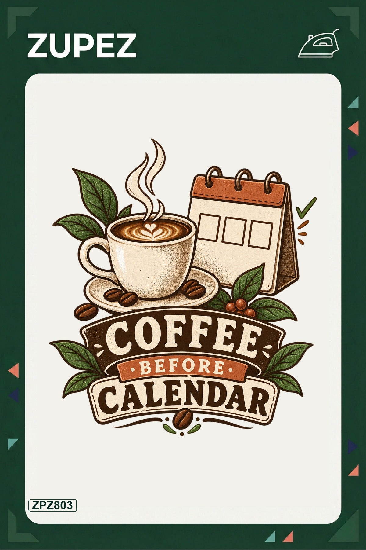 ZPZ803 – Coffee Before Calendar Ütüyle Uygulanabilir Transfer Baskı ana ürün görseli
